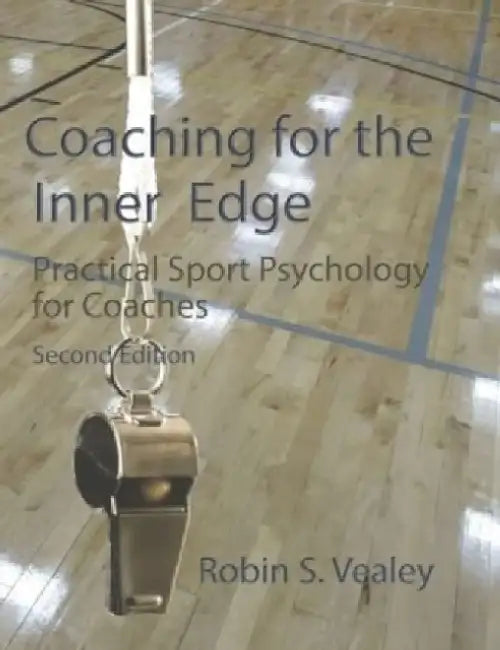 Coaching for the Inner Edge by Robin S Vealey
