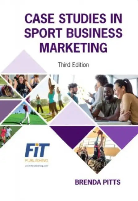 Case Studies in Sport Business Marketing by Brenda G Pitts