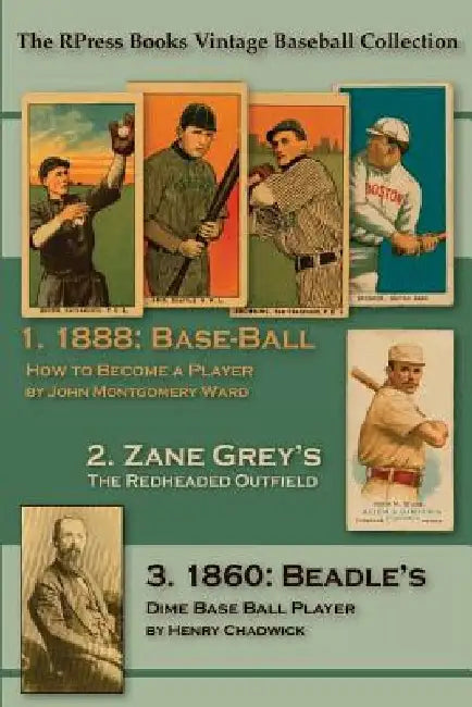 Base-Ball: How to Become a Player: With the Origin, History, and Explanation of the Game by Henry Chadwick