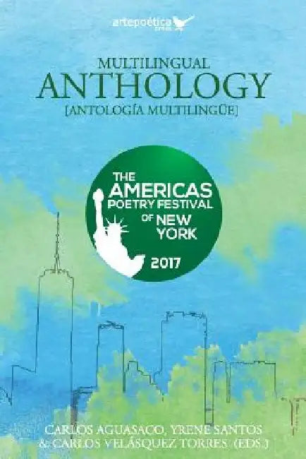 Multilingual Anthology: The Americas Poetry Festival of New York 2017 by Yrene Santos