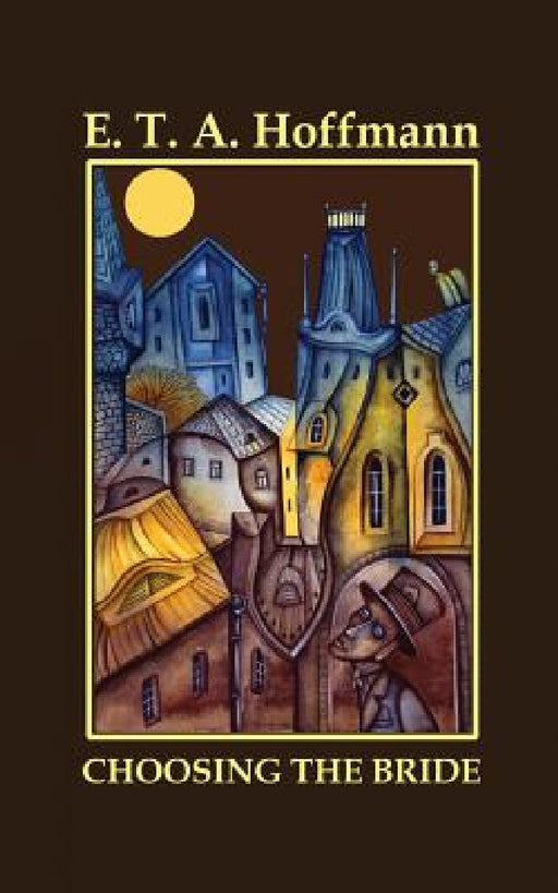 Choosing the Bride by E. T. a. Hoffmann