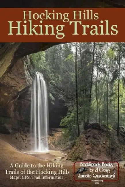 Hocking Hills Hiking Trails: A Guide to the Hiking Trails of the Hocking Hills by Jannette Quackenbush