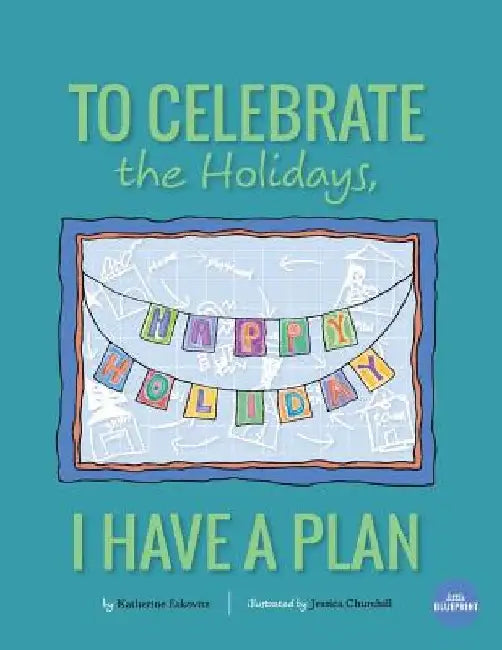 To Celebrate The Holidays, I Have A Plan by Jessica Churchill