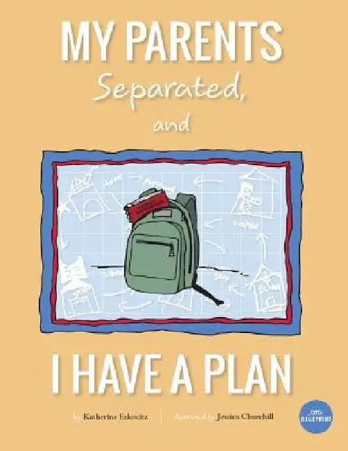 My Parents Separated, And I Have A Plan by Jessica Churchill