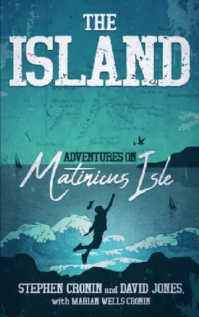 The Island: Adventures on Matinicus Isle by Stephen Cronin