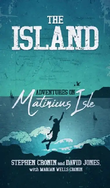 The Island: Adventures on Matinicus Isle by Stephen Cronin