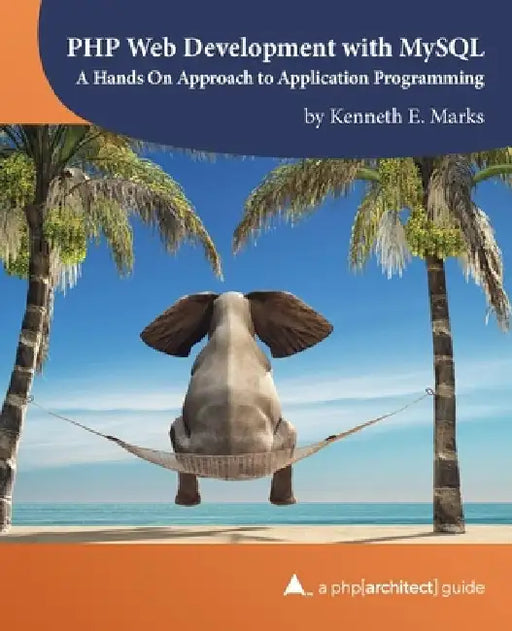 PHP Web Development with MySQL: A Hands On Approach to Application Programming by Oscar Merida