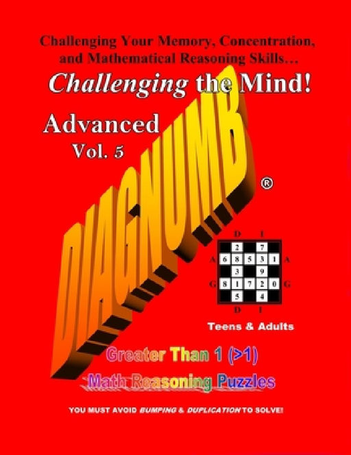 Diagnumb Advanced Vol. 5: Greater Than 1 (>1) Math Reasoning Puzzles by Joel a. Fletcher