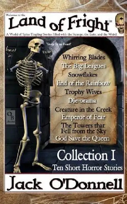 Land of Fright - Collection I: Ten Short Horror Stories by Jack O'Donnell