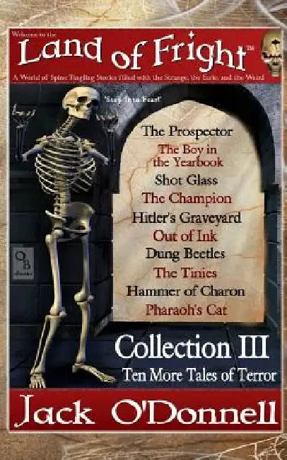 Land of Fright - Collection III: Ten Short Horror Stories by Jack O'Donnell