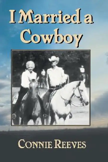 I Married a Cowboy by Connie Reeves