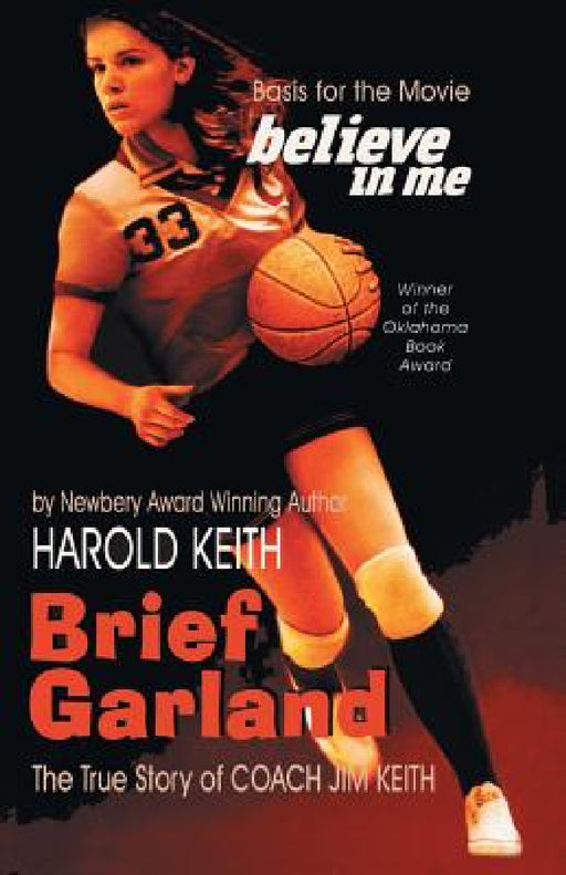 Brief Garland: The True Story of Coach Jim Keith by Harold Keith