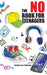 The No Book for Teenagers by Susan Louise Peterson