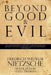 Beyond Good & Evil by Friedrich Wilhelm Nietzsche, Helen Zimmern