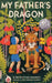 My Father's Dragon by Ruth Stiles Gannett, Ruth Chrisman Gannett