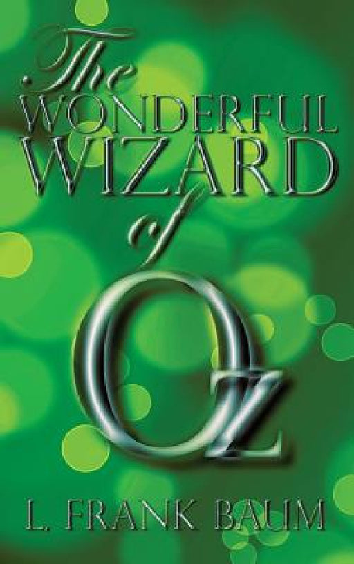The Wonderful Wizard of Oz by L. Frank Baum