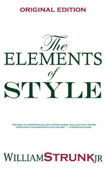 The Elements of Style by Jr. Strunk William