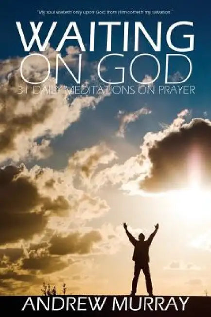 Waiting on God by Andrew Murray by Andrew Murray
