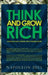 Think and Grow Rich - Napoleon Hill's Thirteen Steps Toward Riches by Napoleon Hill