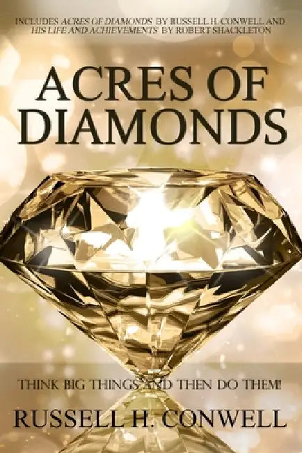 Acres of Diamonds by Russell H. Conwell by Russell H. Conwell