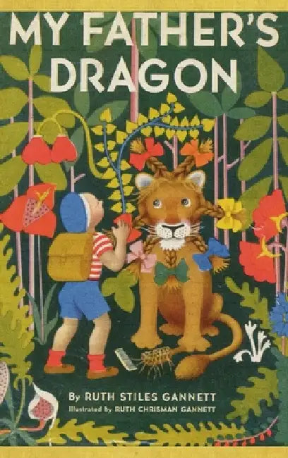 My Father's Dragon by Ruth Stiles Gannett, Ruth Chrisman Gannett