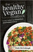 The Healthy Vegan Cookbook by McCullough Colin