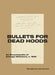Bullets for Dead Hoods by John Corbett