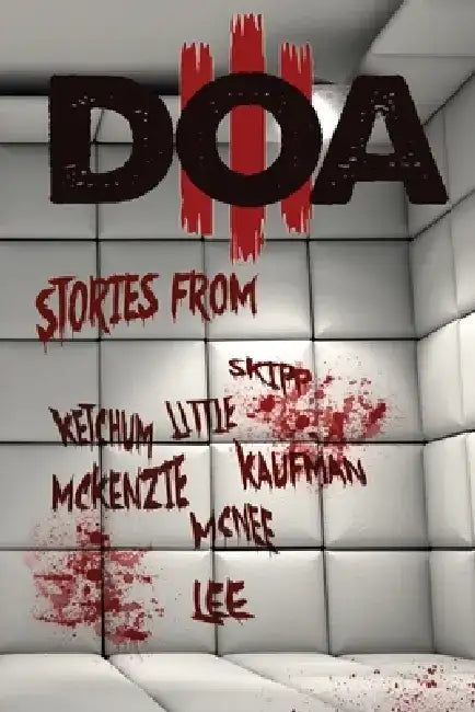 D.O.A. III: Extreme Horror Anthology by Jeff Strand
