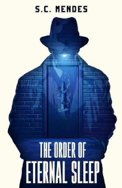 The Order of Eternal Sleep by S. C. Mendes
