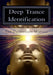 Deep Trance Identification: The Companion Manual by Jess Marion