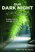 Our Dark Night Of The Soul: Finding Solace Through Suffering by Martin W Bass