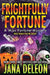 Frightfully Fortune by Jana DeLeon