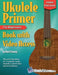 Ukulele Primer Book for Beginners with Online Video Access by Casey