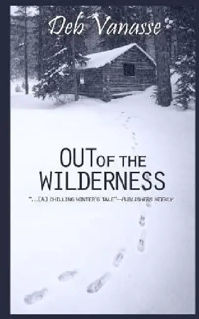 Out of the Wilderness by Deb Vanasse