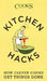 Kitchen Hacks: How Clever Cooks Get Things Done by The Editors at America's Test Kitchen