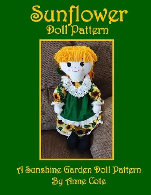 Sunflower Doll Pattern: A Sunshine Garden Doll Pattern by Anne Cote