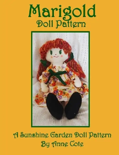 Marigold Doll Pattern: A Sunshine Garden Doll Pattern by Anne Cote