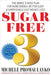 Sugar Free 3: The Simple 3-Week Plan for More Energy, Better Sleep & Surprisingly Easy Weight Loss! by Michele Promaulayko
