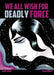 We All Wish for Deadly Force by Leela Corman
