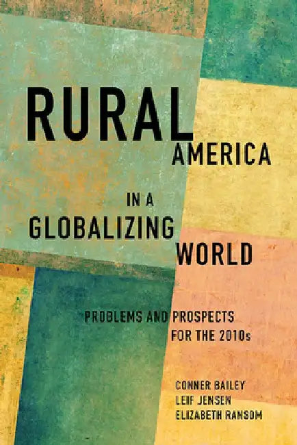 Rural America in a Globalizing World by Conner Bailey