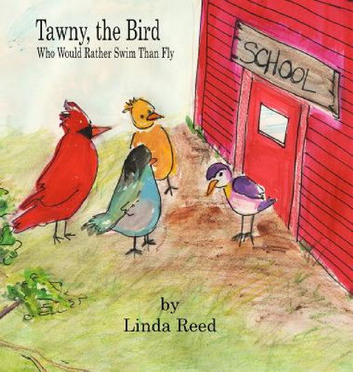 Tawny, the Bird by Linda Reed, Jessica Stephenson