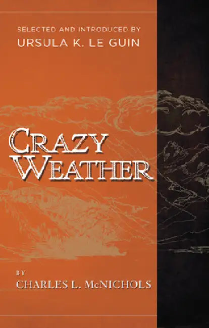 Crazy Weather by Charles L. McNichols, Ursula K. Le Guin
