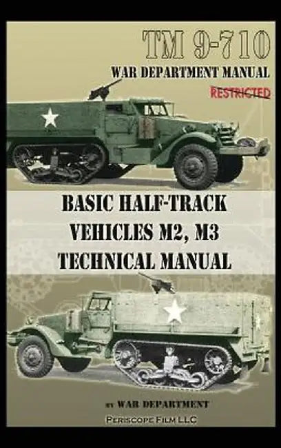 Basic Half-Track Vehicles M2, M3 Technical Manual by War Department