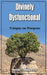 Divinely Dysfunctional: Unique on Purpose by III Thompson Benton T.