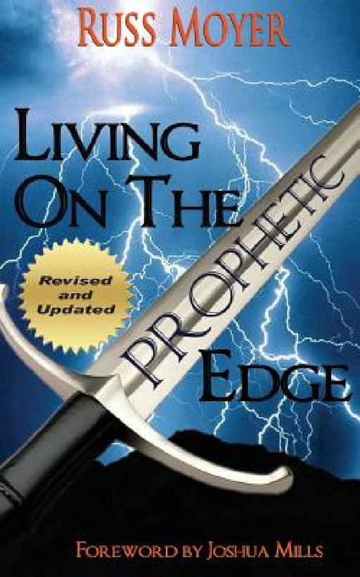 Living on the Prophetic Edge by Russ Moyer