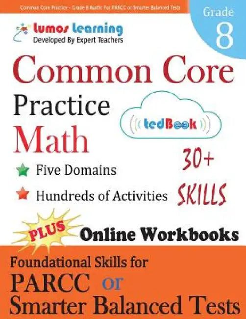 Common Core Practice - Grade 8 Math: Workbooks to Prepare for the Parcc or Smarter Balanced Test by Lumos Learning