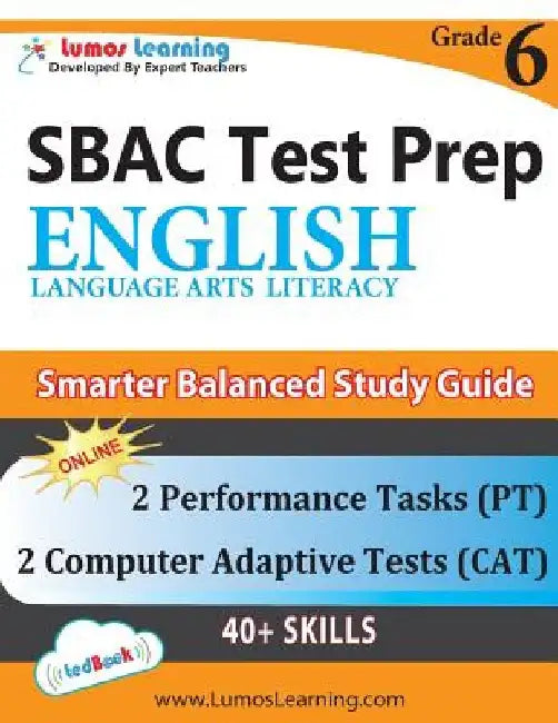 SBAC Test Prep: Grade 6 English Language Arts Literacy (ELA) Common Core Practice Book and Full-length Online Assessments: Smarter Balanced Study Guid by Lumos Learning