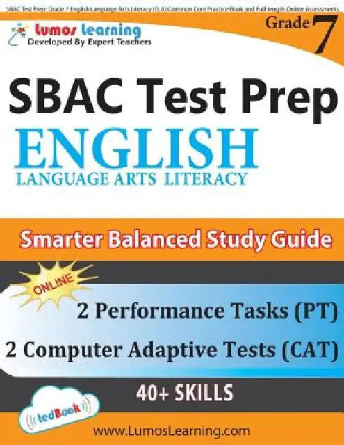 SBAC Test Prep: Grade 7 English Language Arts Literacy (ELA) Common Core Practice Book and Full-length Online Assessments: Smarter Balanced Study Guid by Lumos Learning