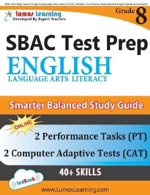 SBAC Test Prep: Grade 8 English Language Arts Literacy (ELA) Common Core Practice Book and Full-length Online Assessments: Smarter Balanced Study Guid by Lumos Learning