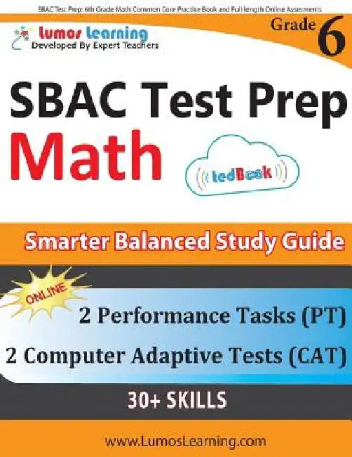 SBAC Test Prep: 6th Grade Math Common Core Practice Book and Full-length Online Assessments: Smarter Balanced Study Guide With Perform by Lumos Learning